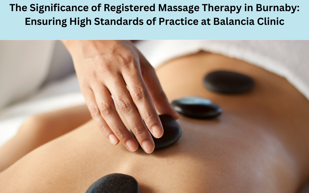 The Significance Of Registered Massage Therapy In Burnaby