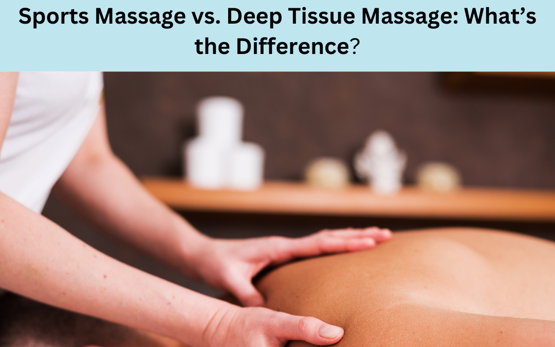 Sports Massage vs. Deep Tissue Massage